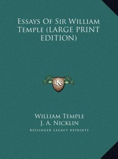 Essays Of Sir William Temple (LARGE PRINT EDITION) - Temple, William