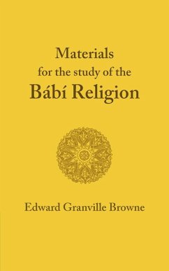 The Babi Religion. by Edward Granville Browne - Browne, E. G.; Browne, Edward Granville