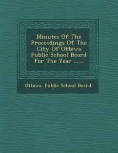 Minutes of the Proceedings of the City of Ottawa Public School Board for the Year ......