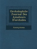 Orchidophile: Journal Des Amateurs D'Orchide S Orchidophile: Journal Des Amateurs D'Orchide S