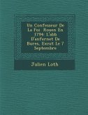 Un Confesseur de La Foi Rouen En 1794: L'Abb D'Anfernet de Bures, Ex Cut Le 7 Septembre
