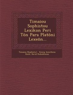 Timaiou Sophistou Lexikon Peri T N Para Plat Ni Lexe N... - (Sophista )., Timaeus; Ruhnkenius, David