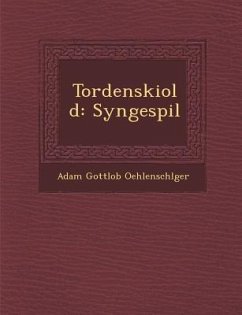 Tordenskiold: Syngespil - Oehlenschlager, Adam Gottlob