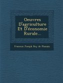 Oeuvres D'Agriculture Et D'Economie Rurale...