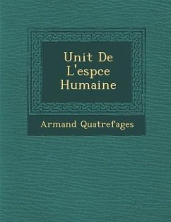 Unit de L'Esp Ce Humaine - Quatrefages, Armand