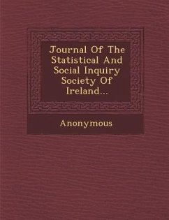 Journal of the Statistical and Social Inquiry Society of Ireland... - Anonymous