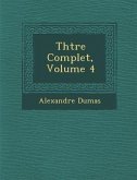 Th Tre Complet, Volume 4