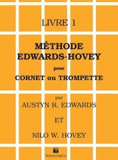 Méthode Edwards-Hovey Pour Cornet Ou Trumpette [Method for Cornet or Trumpet], Bk 1 - Edwards, Austyn R; Hovey, Nilo W