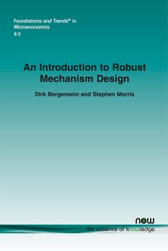 An Introduction to Robust Mechanism Design - Bergemann, Dirk; Morris, Stephen