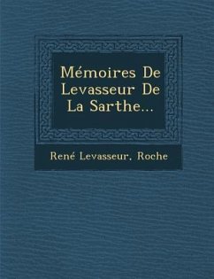 Memoires de Levasseur de La Sarthe... - Levasseur, Rene