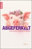 Abgeferkelt (eBook, ePUB)