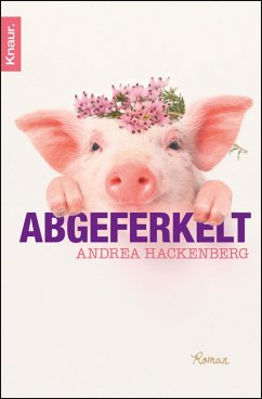 Abgeferkelt (eBook, ePUB) - Hackenberg, Andrea