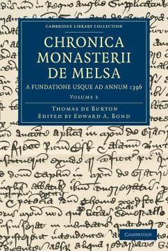 Chronica Monasterii de Melsa, a Fundatione Usque Ad Annum 1396 - Volume 3 - Burton, Thomas De; Thomas De Burton