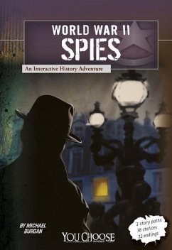 World War II Spies: An Interactive History Adventure - Burgan, Michael