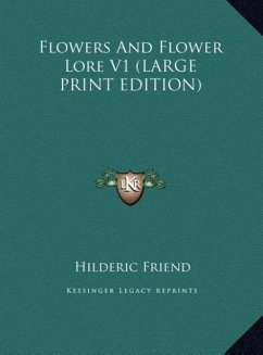 Flowers And Flower Lore V1 (LARGE PRINT EDITION)