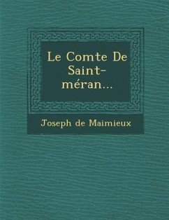 Le Comte de Saint-Méran... - Maimieux, Joseph De