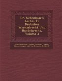 Dr. Siebenhaar's Archiv F R Deutsches Wechselrecht Und Handelsrecht, Volume 3