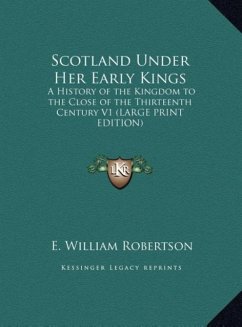 Scotland Under Her Early Kings - Robertson, E. William