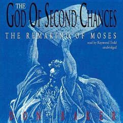 The God of Second Chances: The Remaking of Moses - Baker, Don