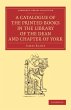 A Catalogue of the Printed Books in the... - Bild 1