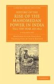 History of the Rise of the Mahomedan Power in India, Till the Year AD 1612 4 Volume Set