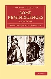Some Reminiscences 2 Volume Set - Rossetti, William Michael