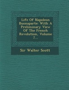 Life of Napoleon Buonaparte - Scott, Walter