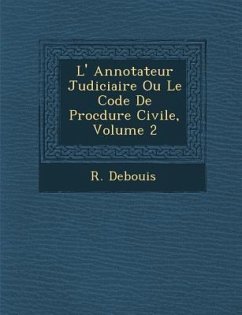 L' Annotateur Judiciaire Ou Le Code De Proc�dure Civile, Volume 2 - Debouis, R.
