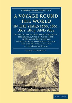 A Voyage Round the World, in the Years 1800, 1801, 1802, 1803, and 1804 - Turnbull, John