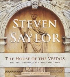 The House of the Vestals: The Investigations of Gordianus the Finder - Saylor, Steven