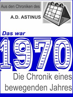 Das war 1970 (eBook, ePUB) - Astinus, A. D.