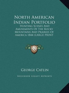 North American Indian Portfolio - Catlin, George