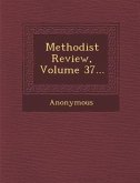 Methodist Review, Volume 37...