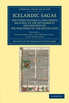 Icelandic Sagas and Other Historical Documents Relating to the Settlements and Descents of the Northmen of the British Isles - Volume 1 - Guobrandur Vigfusson; Gu Brandur Vigf Sson