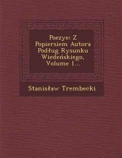 Poezye: Z Popiersiem Autora Pod Ug Rysunku Wiede Skiego, Volume 1... - Trembecki, Stanis Aw