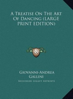 A Treatise On The Art Of Dancing (LARGE PRINT EDITION)