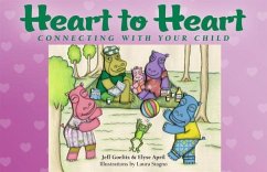 Heart to Heart: Connecting with Your Child - Goelitz, Jeff; April, Elyse