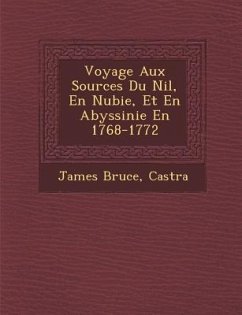 Voyage Aux Sources Du Nil, En Nubie, Et En Abyssinie En 1768-1772 - Bruce, James