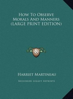 How To Observe Morals And Manners (LARGE PRINT EDITION)