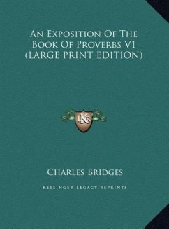 An Exposition Of The Book Of Proverbs V1 (LARGE PRINT EDITION) - Bridges, Charles