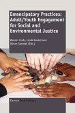 Emancipatory Practices: Adult/Youth Engagement for Social and Environmental Justice