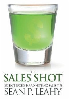 The Sales Shot - Leahy, Sean P.