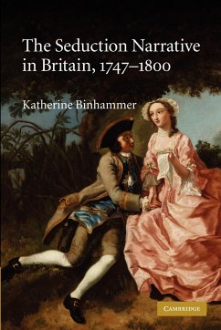 The Seduction Narrative in Britain, 1747-1800. Katherine Binhammer - Binhammer, Katherine