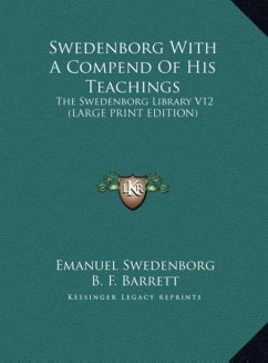 Swedenborg With A Compend Of His Teachings - Swedenborg, Emanuel