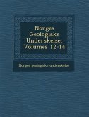 Norges Geologiske Unders Kelse, Volumes 12-14