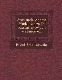 Stosunek Adama Mickiewicza Do X.x.zmartwychwstańców... - Smolikowski, Pawel