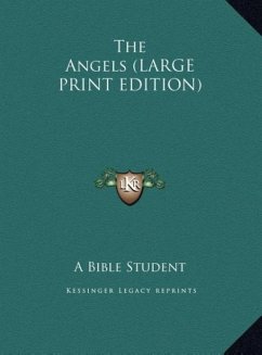 The Angels (LARGE PRINT EDITION) - A Bible Student