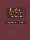 Le P Lerin de Fourvi Re Ou Manuel Pour Le P Lerinage de N -D. de Fourvi Res