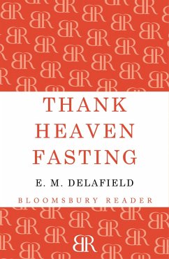 Thank Heaven Fasting - Delafield, E. M.