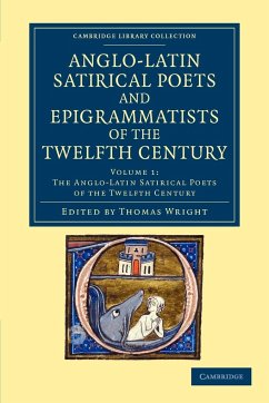 The Anglo-Latin Satirical Poets and Epigrammatists of the Twelfth Century - Volume 1